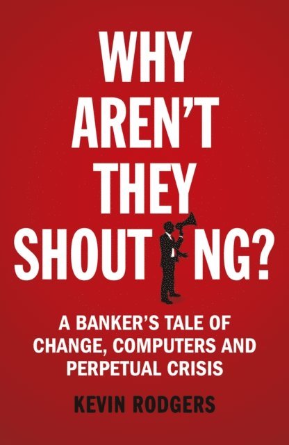 Kevin Rodgers - Why Aren't They Shouting?, E-bok