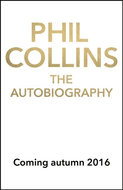 Phil Collins - Not Dead Yet: The Autobiography, E-bok