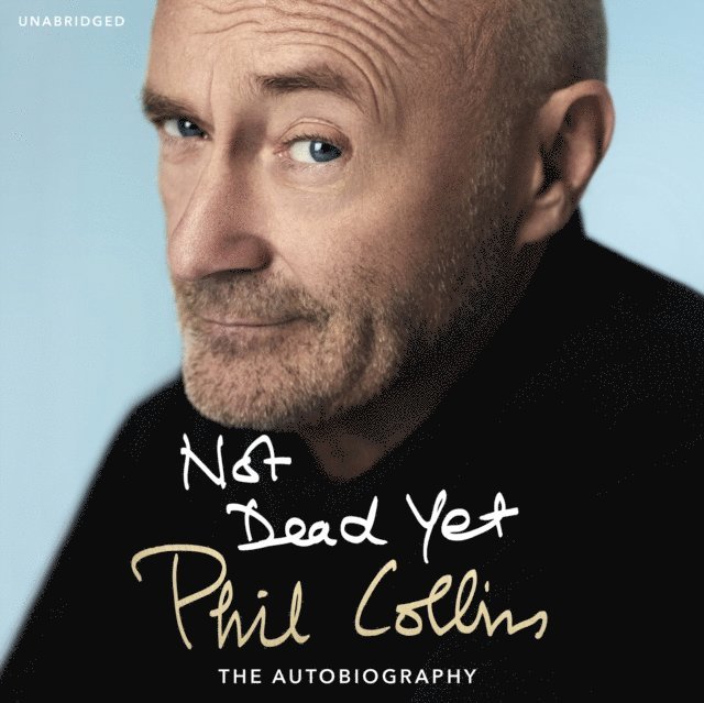 Phil Collins - Not Dead Yet: The Autobiography, Ljudbok