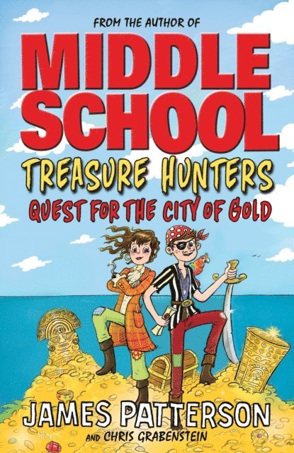 James Patterson - Treasure Hunters: Quest for the City of Gold, E-bok