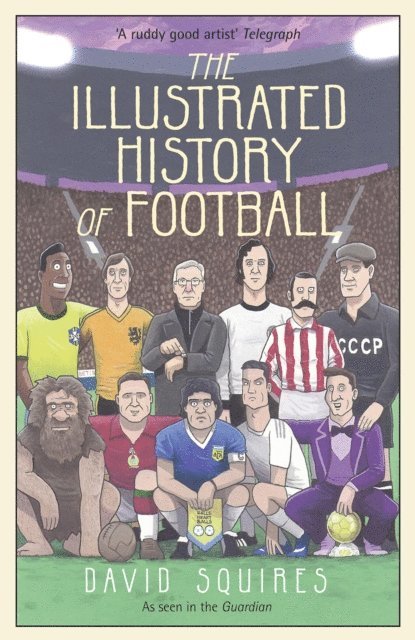 David Squires - Illustrated History of Football, E-bok