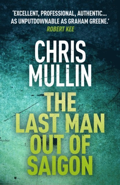 Chris Mullin - Last Man Out of Saigon, E-bok