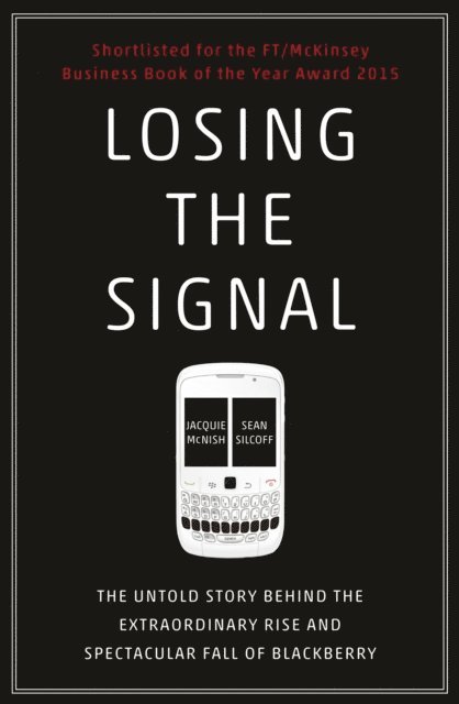 Jacquie McNish, Sean Silcoff - Losing the Signal, E-bok