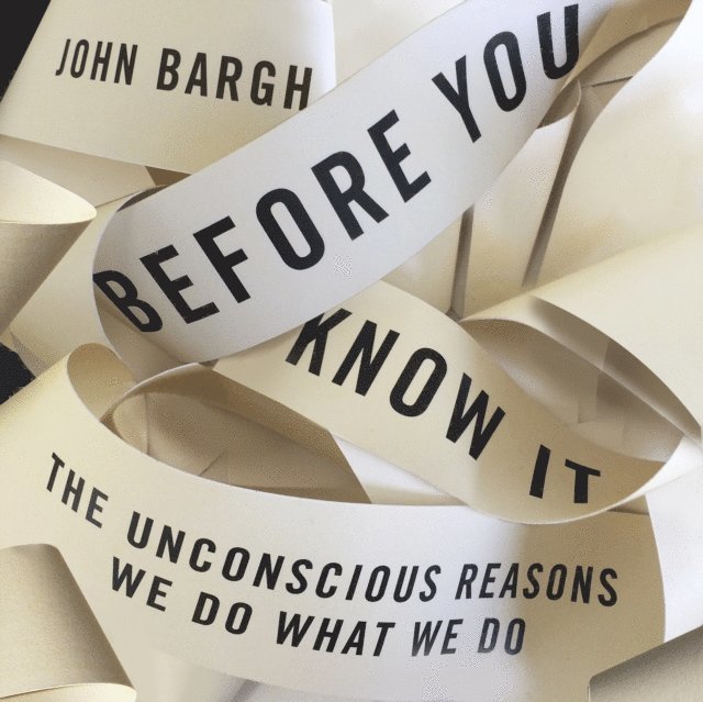 John Bargh - Before You Know It, Ljudbok. Tillgänglighet: Lägg i varukorg