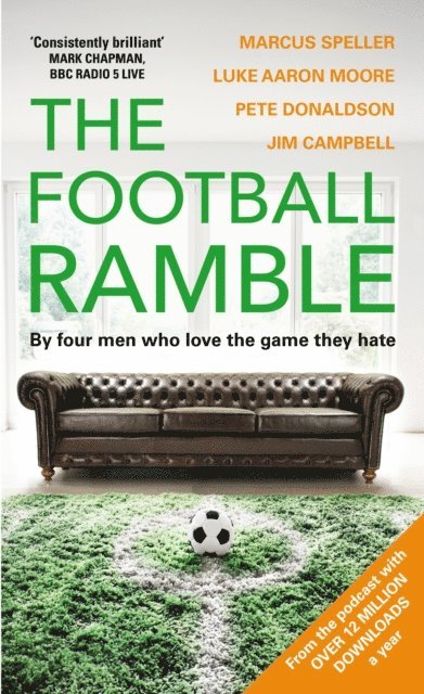 Marcus Speller, Luke Moore, Pete Donaldson, Jim Campbell, The Football Ramble Limited - Football Ramble, E-bok