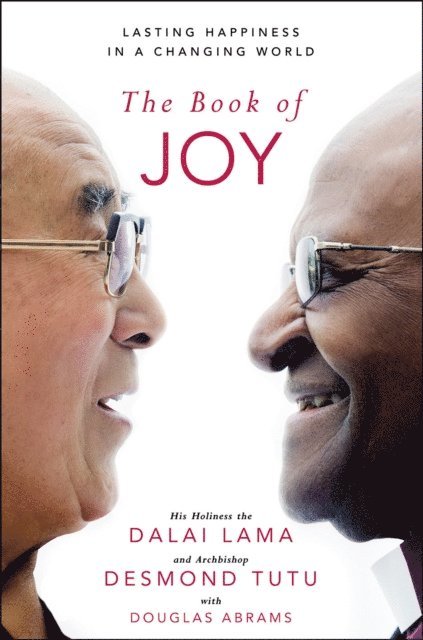 Dalai Lama, Desmond Tutu - Book of Joy, E-bok