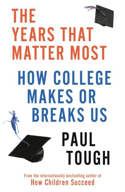 Paul Tough - Years That Matter Most, E-bok