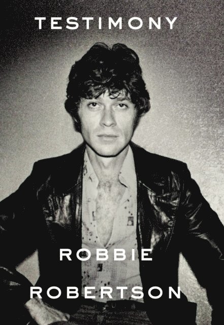 Robbie Robertson - Testimony, E-bok