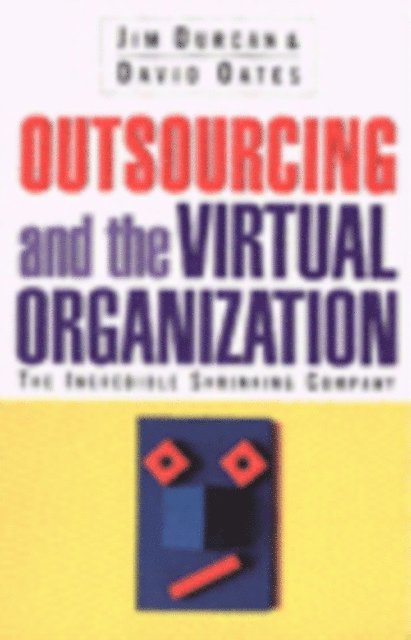 Jim Durcan - Outsourcing and the Virtual Organization, E-bok