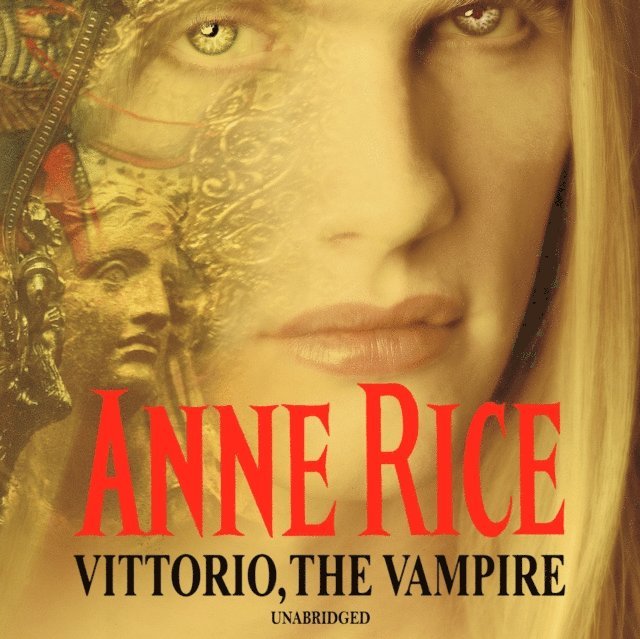 Anne Rice - Vittorio, The Vampire, Ljudbok