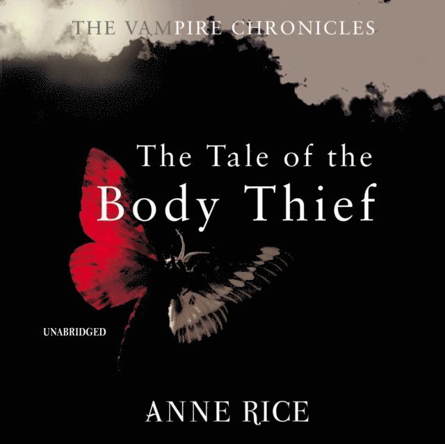 Anne Rice - Tale Of The Body Thief, Ljudbok