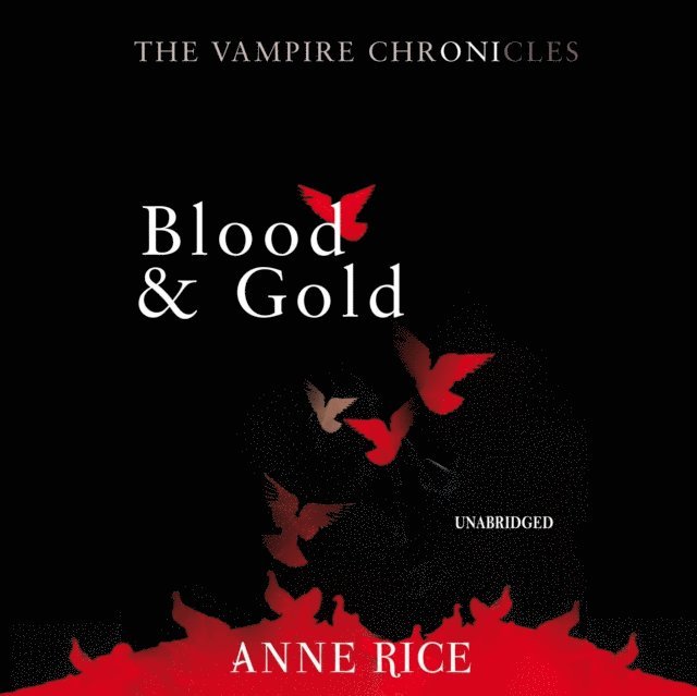 Anne Rice - Blood And Gold, Ljudbok