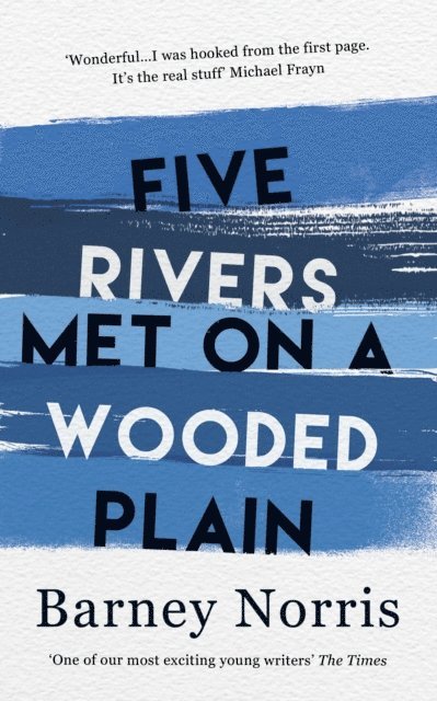 Barney Norris - Five Rivers Met on a Wooded Plain, E-bok