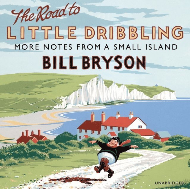 Bill Bryson - Road to Little Dribbling, Ljudbok