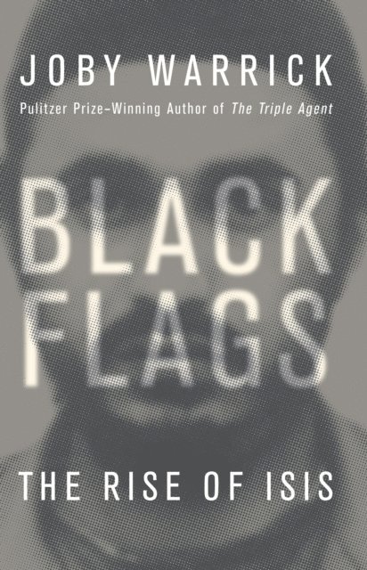 Joby Warrick - Black Flags, E-bok