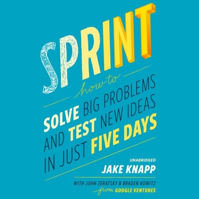 Braden Kowitz, John Zeratsky, Jake Knapp - Sprint, Ljudbok
