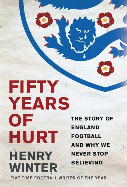 Henry Winter - Fifty Years of Hurt, E-bok