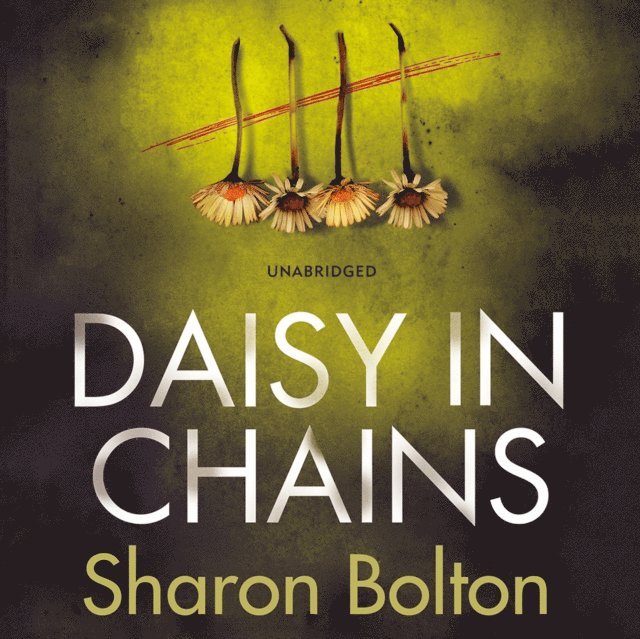 Sharon Bolton - Daisy in Chains, Ljudbok
