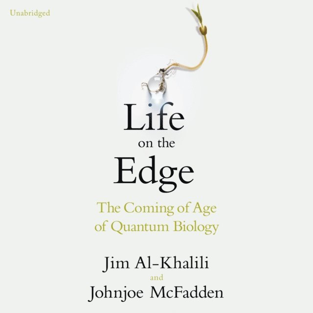 Johnjoe McFadden, Jim Al-Khalili - Life on the Edge, Ljudbok