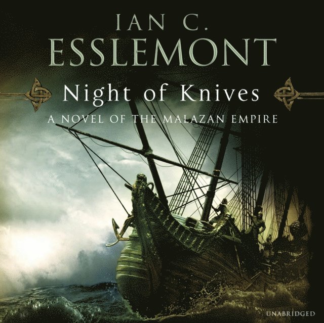 Ian C Esslemont - Night Of Knives, Ljudbok