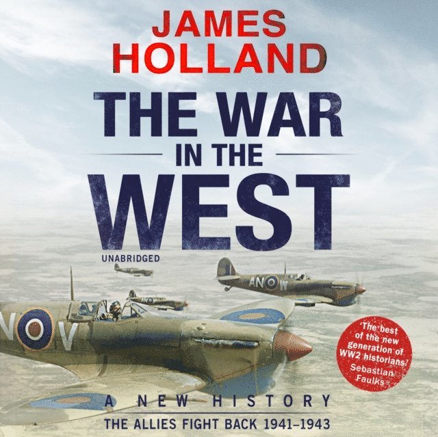 James Holland - War in the West: A New History, Ljudbok