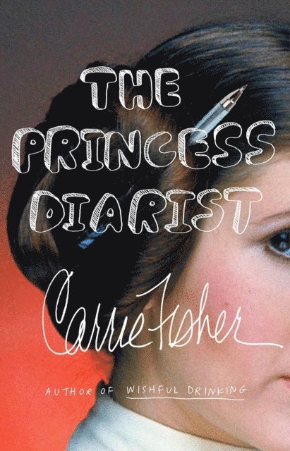 Carrie Fisher - Princess Diarist, E-bok