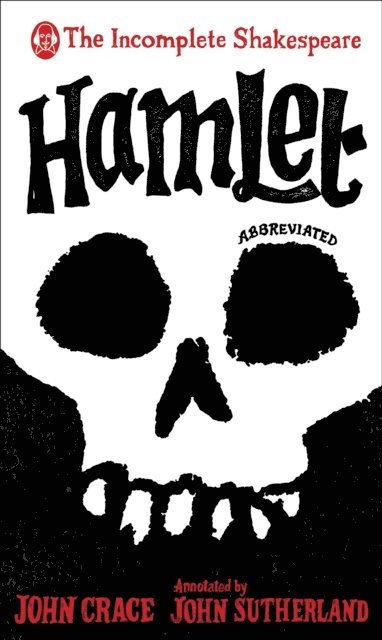 John Crace, John Sutherland - Incomplete Shakespeare: Hamlet, E-bok