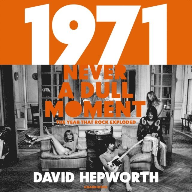 David Hepworth - 1971 - Never a Dull Moment, Ljudbok