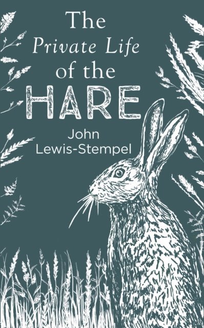 John Lewis-Stempel - Private Life of the Hare, E-bok
