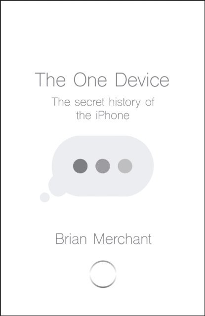 Brian Merchant - One Device, E-bok