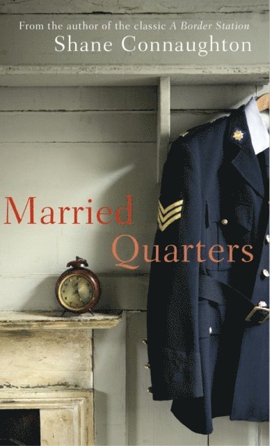 Shane Connaughton - Married Quarters, E-bok