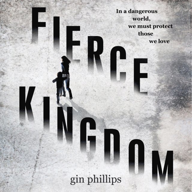 Gin Phillips - Fierce Kingdom, Ljudbok