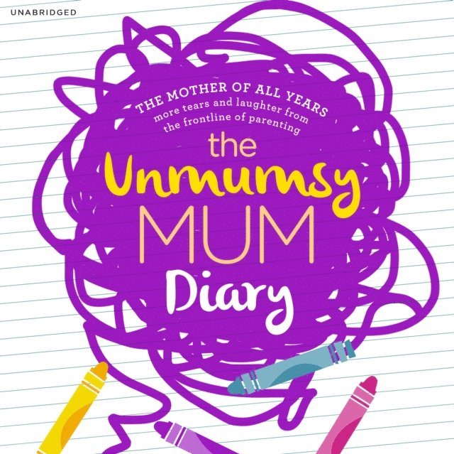 Sarah Turner - Unmumsy Mum Diary, Ljudbok