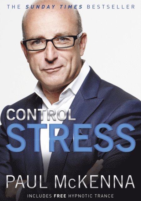 Paul McKenna - Control Stress, E-bok