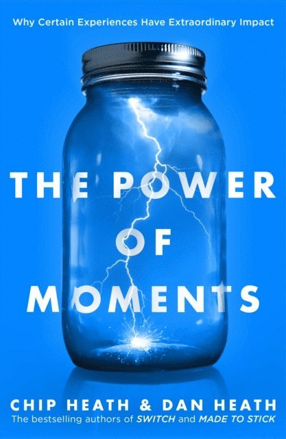 Chip Heath, Dan Heath - Power of Moments, E-bok