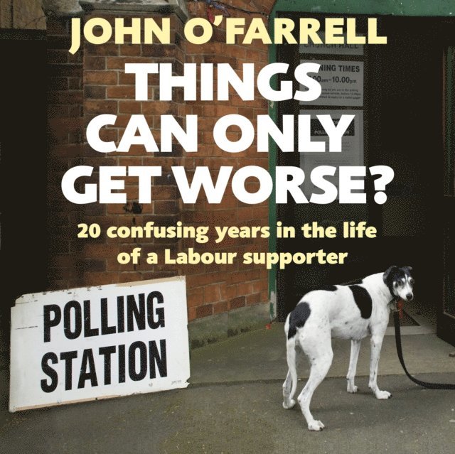 John O'Farrell - Things Can Only Get Worse?, Ljudbok