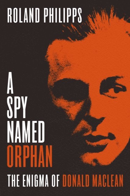 Roland Philipps - Spy Named Orphan, E-bok