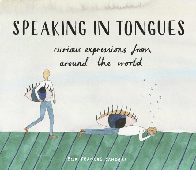 Ella Frances Sanders - Speaking in Tongues, E-bok. Tillgänglighet: Lägg i varukorg