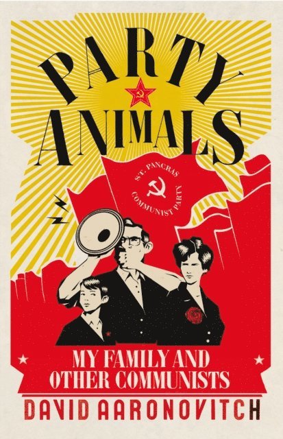 David Aaronovitch - Party Animals, E-bok