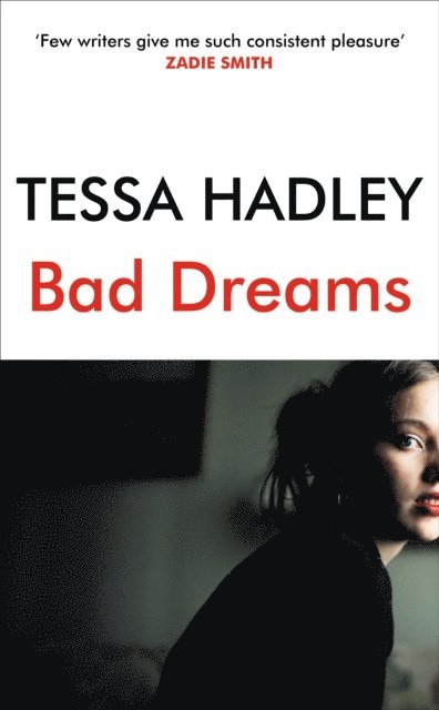 Tessa Hadley - Bad Dreams and Other Stories, E-bok