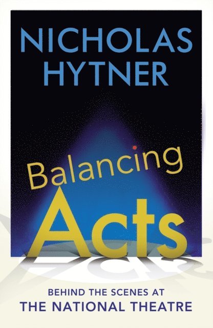 Nicholas Hytner - Balancing Acts, E-bok