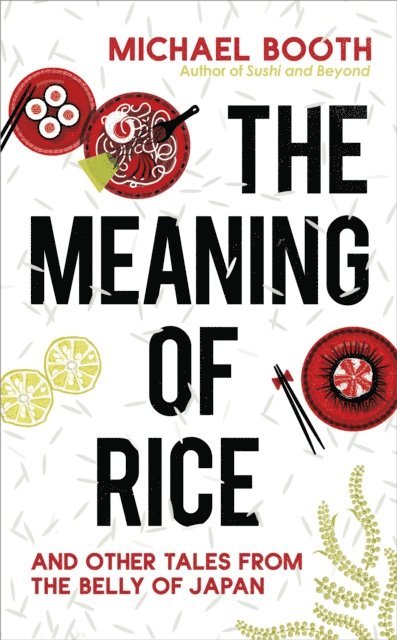 Michael Booth - The Meaning of Rice, E-bok