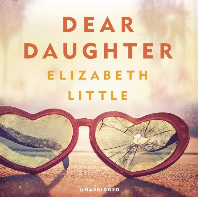 Elizabeth Little - Dear Daughter, Ljudbok. Tillgänglighet: Lägg i varukorg
