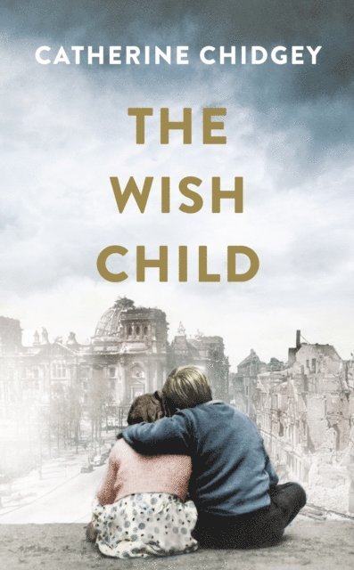 Catherine Chidgey - Wish Child, E-bok
