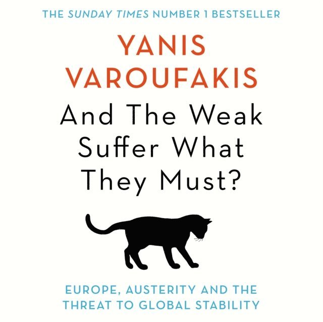 Yanis Varoufakis - And the Weak Suffer What They Must?, Ljudbok