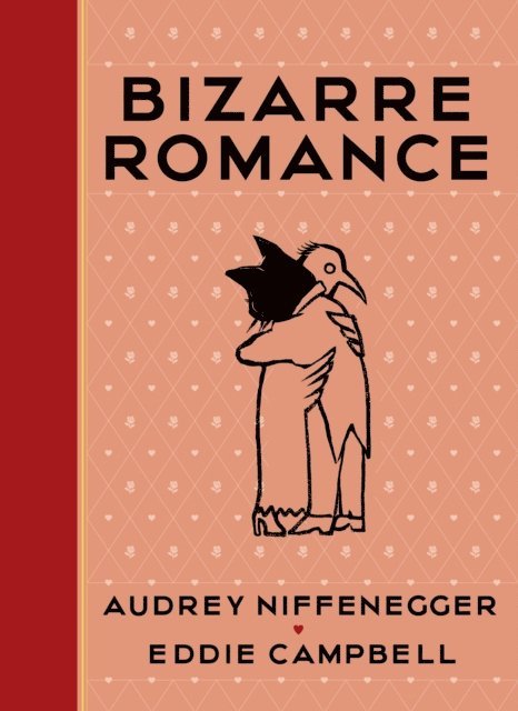 Audrey Niffenegger, Eddie Campbell - Bizarre Romance, E-bok