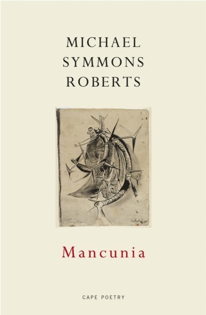 Michael Symmons Roberts - Mancunia, E-bok