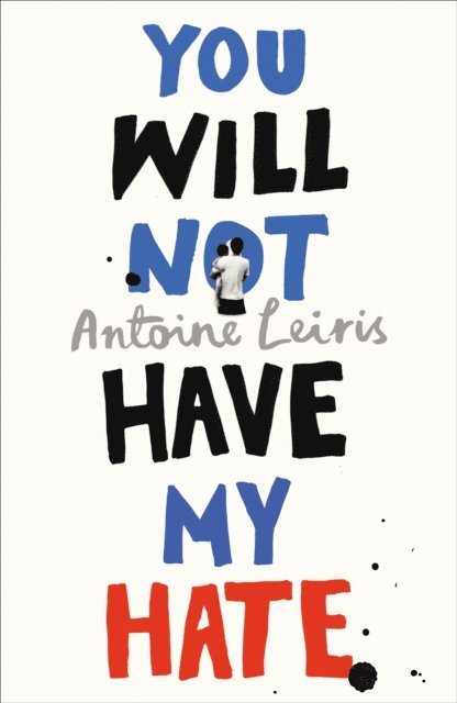 Antoine Leiris - You Will Not Have My Hate, E-bok