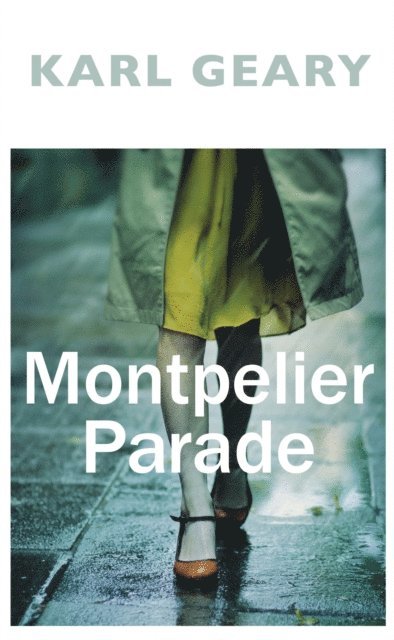 Karl Geary - Montpelier Parade, E-bok