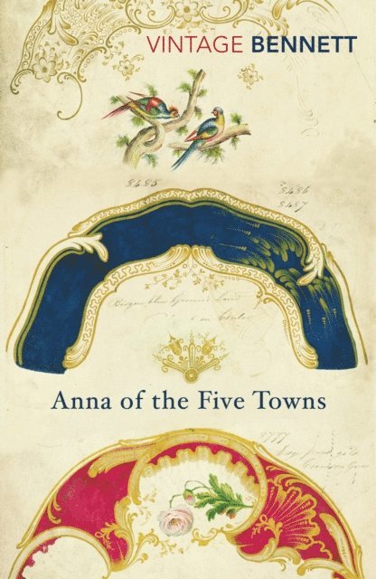 Arnold Bennett - Anna of the Five Towns, E-bok
